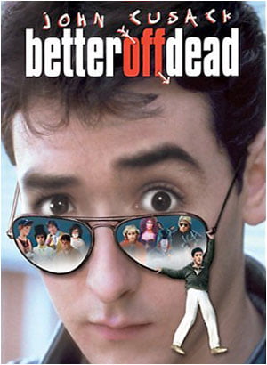 betteroffdead movie Better Off Dead | Cirith Ungol Online