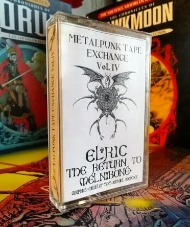 Metalpunk Tape Exchange Vol.IV - Elric: The Return To Melniboné