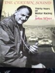 THE CERTAIN SOUND Thirty Years Of Motor Racing By John Wyer 1981 Gulf Ford GT THE CERTAIN SOUND Thirty Years Of Motor Racing By John Wyer 1981 Gulf Ford GT