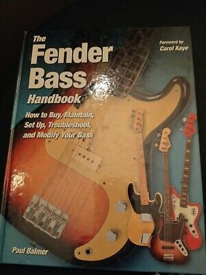 The Fender Bass Handbook: How to Buy, Maintain, Set Up, Troubleshoot, and Modify