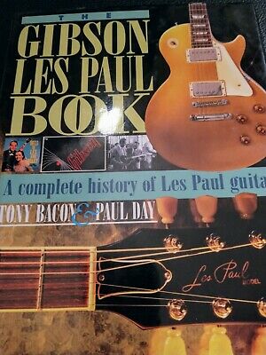 The Gibson Les Paul Book. Complete History 1993 Tony Bacon Paul Day