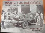 Inside the Paddock: Racing Car Transporters at Work by David Cross Le Mans F1