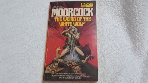 michael moorcock the weird of the white wolf pb elric daw whelan MICHAEL MOORCOCK The Weird Of The White Wolf PB Elric DAW Whelan | Cirith Ungol Online
